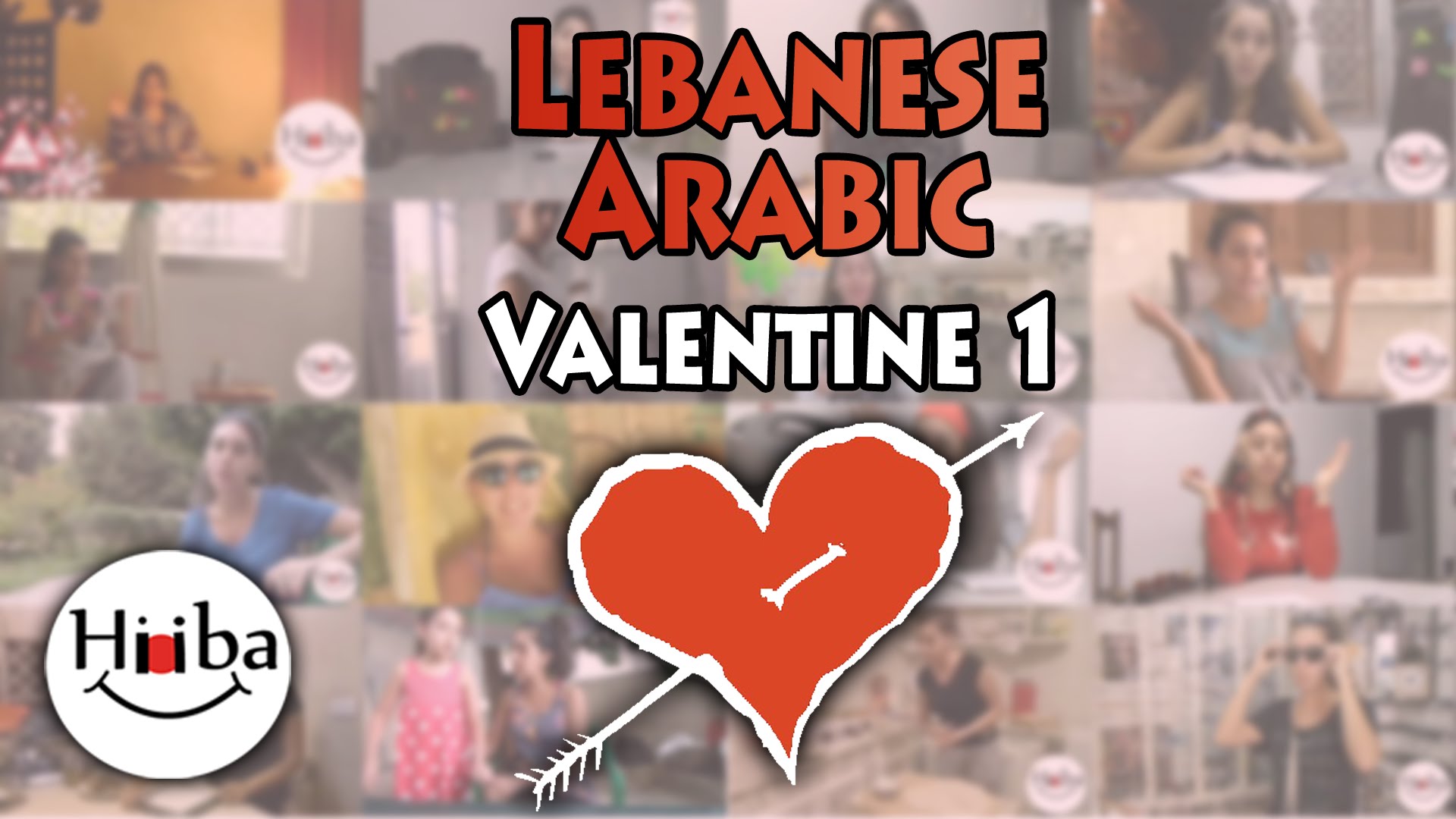This is the thumbnail of the Lebanese Valentine Lesson number 1. It also contains a red heart with an arrow going through it
