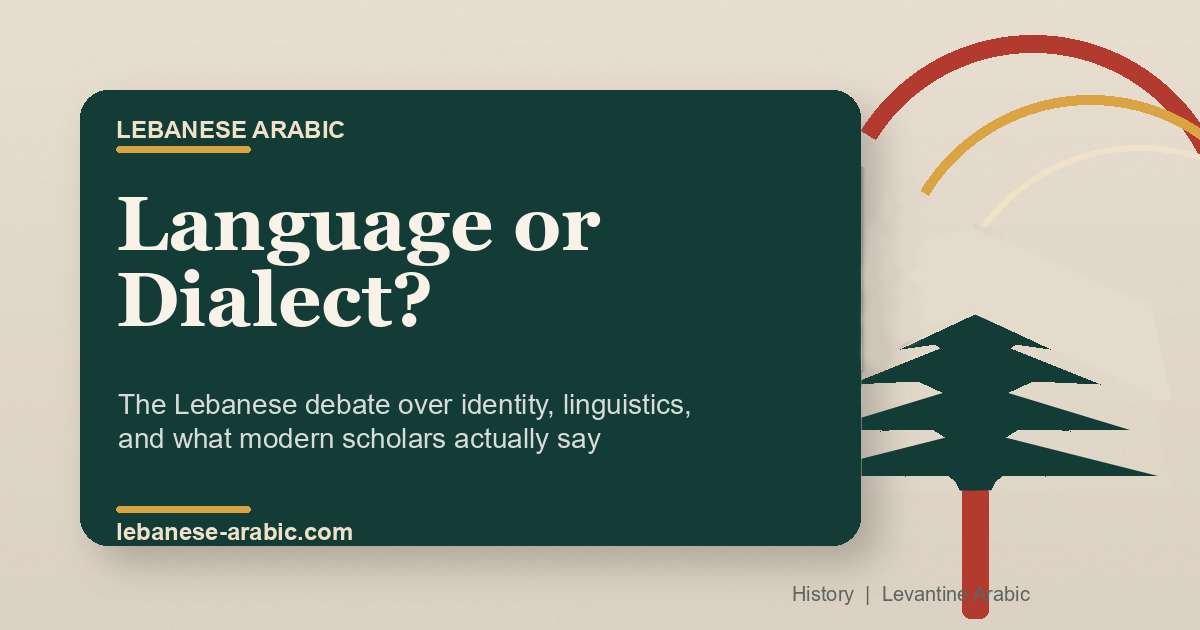 Is Lebanese a Language or a Dialect? A Clear Linguistic Answer